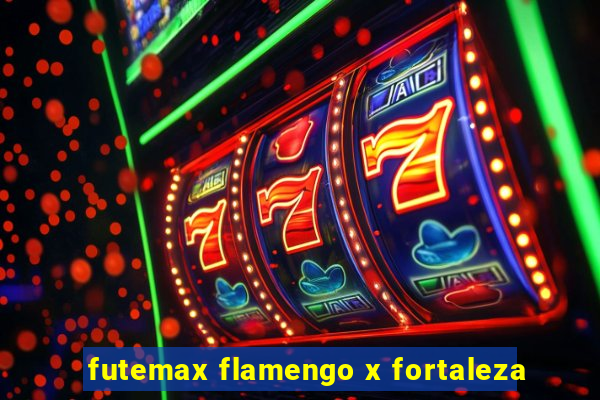 futemax flamengo x fortaleza